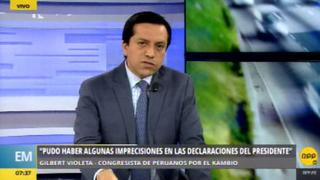 Gilbert Violeta: Es muy probable que hayan "imprecisiones" en declaraciones de PPK