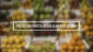 Con estos precios mayoristas ingresaron verduras, tubérculos y frutas a Lima