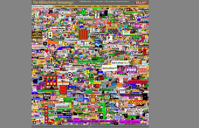 Foto 6 |  Venta de pixeles de publicidad: Un joven reunió un millón de dólares vendiendo pixeles en una página web. Cada pixel costaba 10 dólares y la compra mínima era 100 dólares por un cuadrado de 10X10 pixeles que podía contener el diseño o logotipo de la compañía, más un clic directo a la página de los clientes.