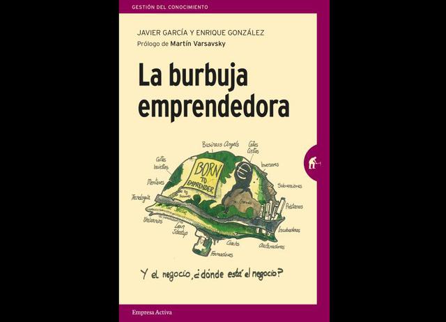 FOTO 8 | “La burbuja emprendedora” . Hay muchos libros sobre la importancia de emprender; sus oportunidades; la magia de salir de la zona de confort y que lo presentan como la panacea a la falta de empleo. Sin embargo, hay pocos sobre cómo ser realista a la par que audaz y sobre cómo pensar con los pies en el suelo. ‘La burbuja emprendedora’ ayudará a los que intenten esta aventura personal y empresarial. Es un libro bien escrito y por autores solventes que no denigra la importancia de emprender, pero sí que lo van despojando de toda la palabrería pseudo-mágica que la ha acompañado. Así se pueden encontrar apartados como: “no todo es posible y querer no es siempre poder” donde se demuestra que, pese al entusiasmo o las buenas ideas, si los socios no son los adecuados, la estrategia y la ejecución son deficientes, la cosa se puede poner muy fea. Un libro para corregir excesos que no debieron producirse.

Autores: Javier García y Enrique González 
Editorial: Empresa Activa