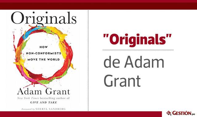 Steve Jobs, Martin Luther King, Jr. y muchos otros pioneros tienen una serie de cosas en común, sostiene Grant, psicólogo de la Universidad de Pensilvania. En "Originals," Grant guía al lector por todo el camino que se debe seguir desde el inici