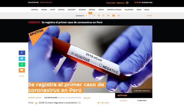 El medio ruso Sputnik tituló de la siguiente manera: "Se registra el primer caso de coronavirus en Perú". (Sputnik).