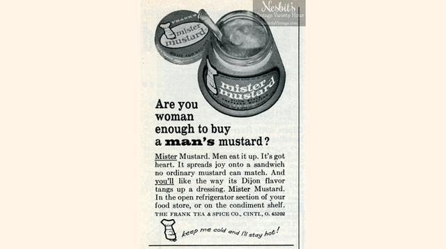 Anuncio de 1964. “¿Eres lo suficientemente mujer para comprar una mostaza para hombres?”