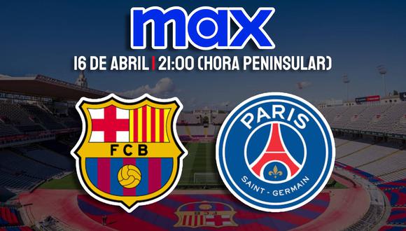 Señal oficial de MAX para seguir el partido entre FC Barcelona y París Saint-Germain por la vuelta de los cuartos de final de la UEFA Champions League.  (Foto: Composición Mix)