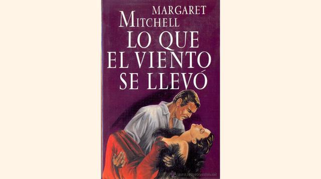 Lo que el viento se llevó (de Margaret Mitchell). 33 millones de copias. Es una de las novelas más vendidas de la historia, un clásico de la literatura de los Estados Unidos y debido a su adaptación al cine es uno de los más grandes iconos o mitos de la c