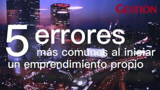 Cinco errores comunes que debe evitar al emprender un negocio propio