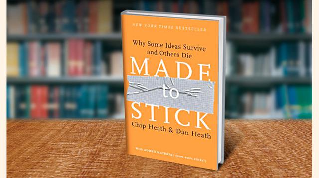 Ideas que pegan (Made to Stick), Chip y Dan Heath. “Todavía lo consulto un par de veces al mes, y compro dos o tres copias a la vez porque siempre lo estoy prestando. A menudo les digo a mis amigos que se queden con él porque de cualquier manera no me lo 