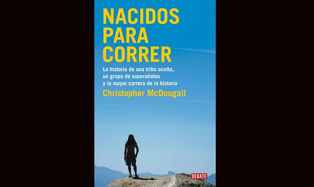 Nacidos para correr˶,  de Christopher McDougall. Un relato con el que mente y cuerpo se inspirarán. El libro supondrá un viaje desde los laboratorios de Harvard a las picos más altos o los terrenos más sofocantes de la manos de corredores para demostrarte que todos hemos nacido para correr.