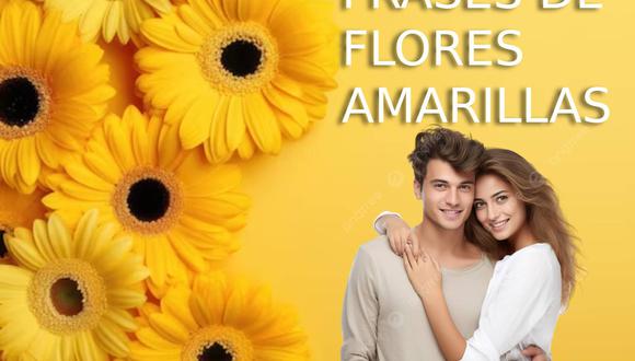 Lista de 200 frases de amor sobre flores amarillas para compartir con tu novia o pareja este jueves 21 de marzo. CDMX, México (Foto: Noé Yactayo)