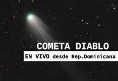 Hora exacta y dónde se vio el Cometa Diablo en vivo desde Rep. Dominicana vía NASA TV