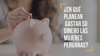 ¿En qué planean gastar su dinero las mujeres peruanas en el 2017?