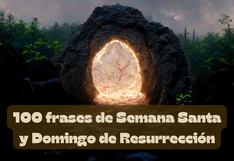 ▷ 100 frases de Domingo de Resurrección: mensajes de reflexión sobre la Pasión de Cristo para compartir hoy