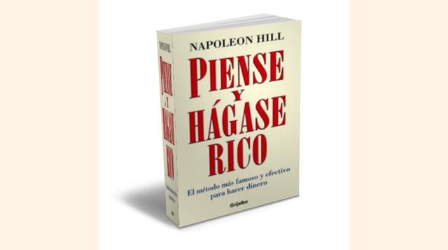 Piense y hágase rico (de Napoleón Hill). 30 millones de copias. Se conoce como el método más famoso y efectivo para hacer dinero […] Ha tenido más éxito que cualquier otra obra de su género. Para escribirlo, Napoleón Hill entrevistó a las 500 familias más