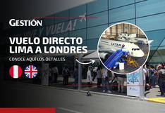 Vuelo directo de Lima a Londres: ¿desde cuándo se ofrecerá el servicio y cuáles son los requisitos?