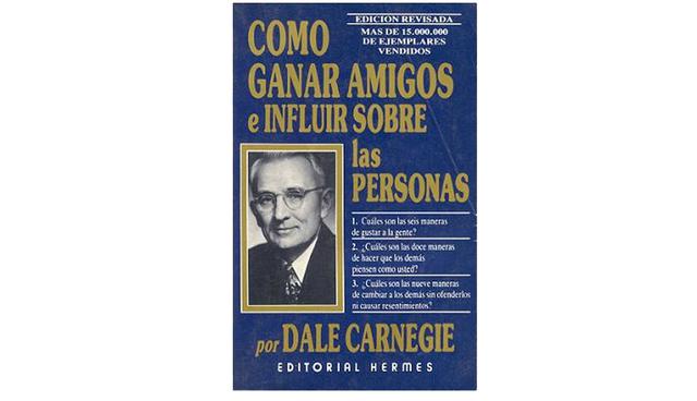 FOTO 17 | 17. Cómo ganar amigos e influir en las personas, de Dale Carnegie. El revolucionario y duradero best-seller de Dale Carnegie ha ayudado a incontables personas a escalar hacia la cima del éxito. Este libro ofrece consejos simples que pueden ayudarte a ser popular y expandir tu red de conocidos. Entre las lecciones más importantes ofrece: 6 formas de caerle bien a la gente, 12 formas de hacer que la gente piense como tú y 9 formas de cambiar a la gente sin que se enojen.