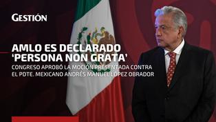 ¿Qué significa que el presidente de México haya sido declarado como ‘persona non grata’ por el Congreso peruano?