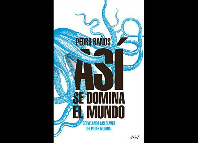 FOTO 2 | ‘Así se domina el mundo’ . Pedro Baños, coronel de Infantería en la reserva, muestra en este magnífico libro un genuino y complejo tablero de juegos de poder y evidencia que, detrás de las apariencias que vemos en medios, nada es lo que parece en el actual equilibrio inestable y vertiginoso en el que vivimos. Escrito con estilo ágil, ameno y plagado de ejemplos, el autor disecciona el mundo por nosotros y acerca a nuestra ventana el complejo escenario internacional. Ahora más que nunca merece la pena ahondar en los motivos reales que sustentan las decisiones geo- estratégicas así como comprender la incidencia que tienen en nuestras vidas.

Autor: Pedro Baños
Editorial: Ariel