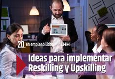 Ideas para implementar estrategias de Reskilling y Upskilling en empresas