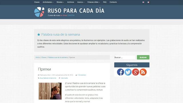 Ruso para cada día. Esta web ofrece cosas sencillas, pero que le ayudarán a interiorizar la lengua. Desde la palabra rusa del día hasta 12 series de clases llevadas por un ciudadano ruso.