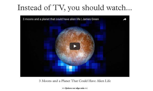 Unplug the TV  Este divertido sitio web te ofrece videos informativos que puedes ver en lugar de pasar tiempo en el sofá viendo un programa de televisión.