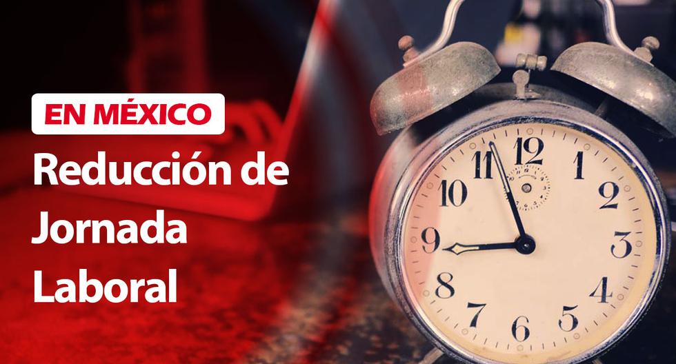 Reduction, working hours in Mexico: when the 40-hour week law is approved |  composition