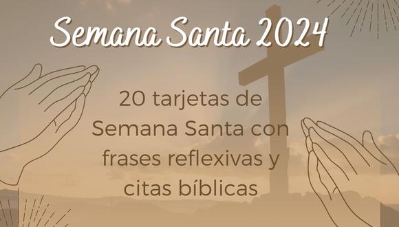 Frases y citas bíblicas de Semana Santa 2024: mensajes de reflexión para compartir | Foto: Composición Canva