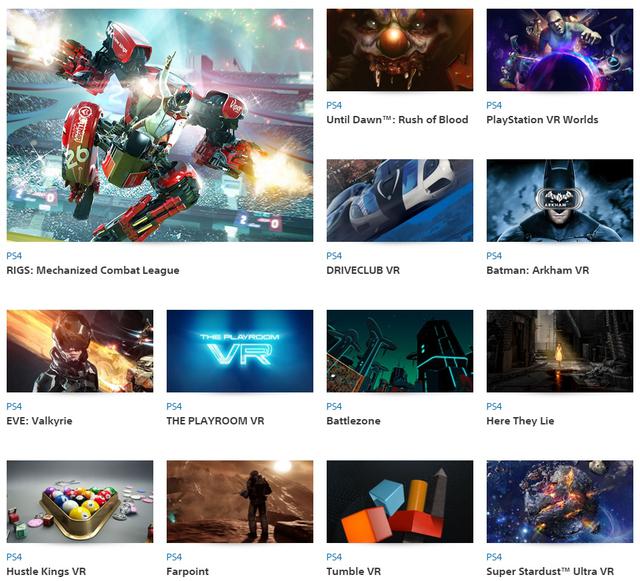 Junto a PlayStation VR también se estrena una nueva gama de juegos, o mejor dicho, experiencias y nuevos universos que descubrir. De ellos destacan juegos como: Until Dawn Rush of Blood, Here They Lie, Batman Arkham VR, Driveclub VR, Eve Valkyrie, RIGS Me