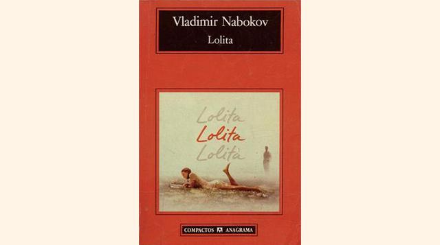 Lolita. Es la novela más conocida del escritor ruso Vladimir Nabokov publicada por primera vez en 1955. Trata sobre las obsesivas fantasías sexuales de un cuarentón hacia una niña de 12 años. (Foto: Lecturalia)