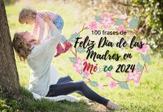 100 frases para dedicar Feliz Día de las Madres en México por WhatsApp, Instagram y Facebook