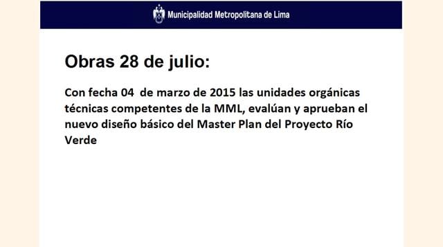 Castañeda explicó que el 4  de marzo de 2015 las unidades orgánicas técnicas competentes de la municipalidad, evalúan y aprueban el nuevo diseño básico del Proyecto Río Verde.