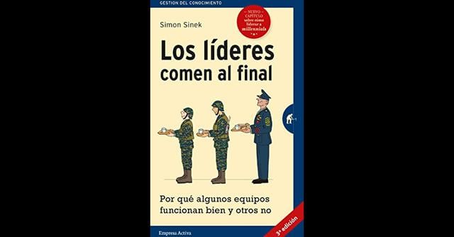 FOTO 3 | Los líderes comen al final, por Simon Sinek, ed. Empresa Activa.