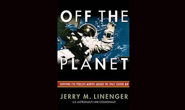 “Off The Planet” de Jerry Linenger. El dramático relato de Jerry Linenger sobre su supervivencia durante 132 días a bordo de la decadente e inestable estación espacial rusa Mir. Un ejemplo de superación y valentía.