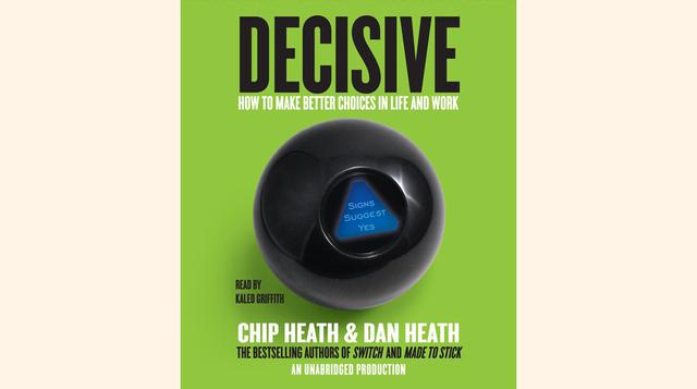 <b>"Decisivo"</b> por Chip Heath y Dan Heath Para una mayor capacidad de toma de decisions. Tendrá 9 horas y 11 minutos. 'Decisivo' le ayudará a entender las múltiples razones por qué los humanos a menudo instintivamente toman malas de