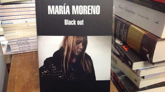 Black out – María Moreno. Amazon lo resume perfectamente: La bohemia de los años 70 vista desde la mesa de los bares por los que en esa época pasaba la discusión literaria, política, filosófica y hasta sexual. De esto trata el libro de Moreno, que integra