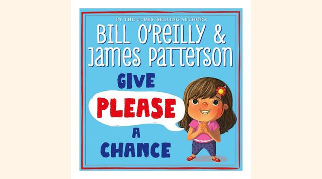 Give Please a Chance por Bill O’Reilly and James Patterson.