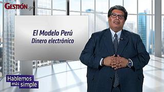 ¿Qué es "Modelo Perú" y cómo funciona el dinero electrónico?