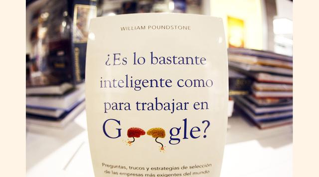 William Poundstone lanza, “¿Es lo bastante inteligente para trabajar en Google?”. Se basa en las técnicas de selección de personal. (Foto: Manuel Melgar)