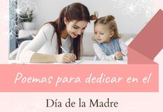 50 poemas del Día de la Madre en México 2024 que lleguen al corazón para enviar el viernes 10 de mayo 