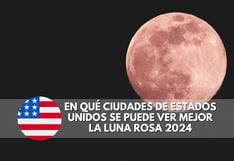 ¿En qué ciudades de los Estados Unidos se puede ver la Luna Rosa hoy, 23 de abril?
