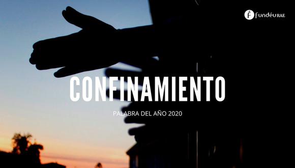 "Confinamiento", palabra del año 2020 para la FundéuRAE. Se posicionó entre "coronavirus", "pandemia" y "teletrabajo". (Foto: EFE / FundeuRAE)
