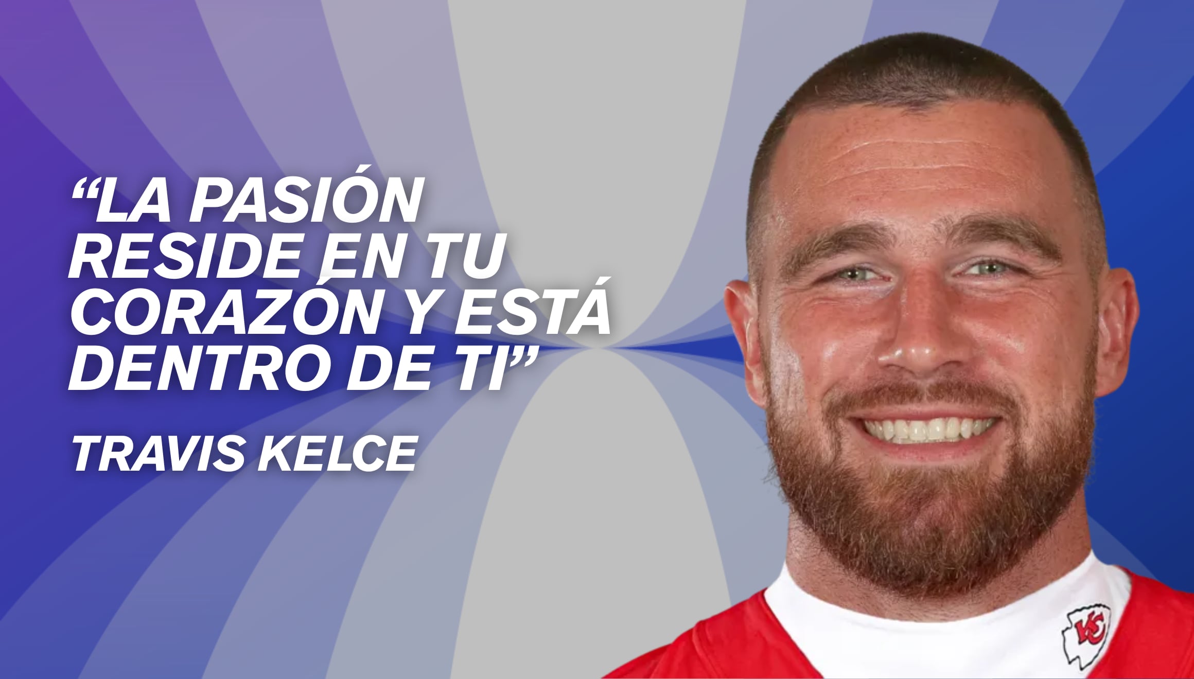 Travis Kelce, ala cerrada de los Kansas City Chiefs en la NFL, reflexiona sobre la pasión y la motivación interna en su frase del día sobre la entrega en el deporte profesional. | Crédito: espn.com / Composición Gestión Mix