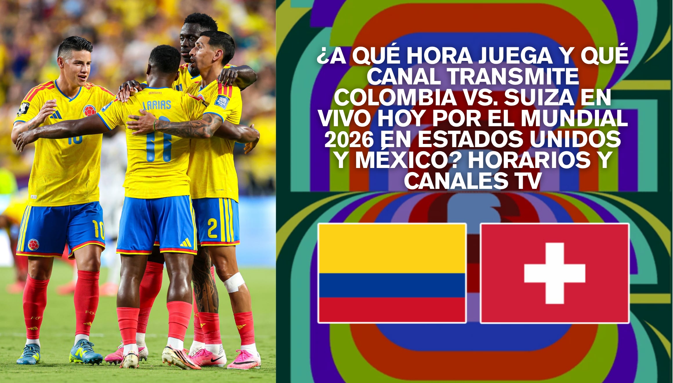 Formación inicial de la selección de Colombia antes de enfrentar a Suiza en el Mundial 2026. Conozca los horarios oficiales y qué canal transmite en vivo hoy este crucial compromiso en México y Estados Unidos. | Crédito: fifa.com / Composición Gestión Mix