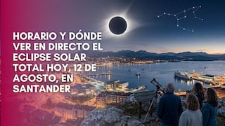 Horario y dónde ver el eclipse solar total del 12 de agosto en Santander