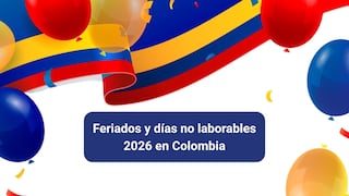 Cuáles son los feriados, festivos y puentes no laborables 2026 en Colombia
