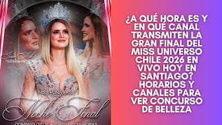 ¿A qué hora es y en qué canal transmiten la gran final del Miss Universo Chile 2026 EN VIVO hoy en Santiago? Horarios y canales para ver concurso de belleza