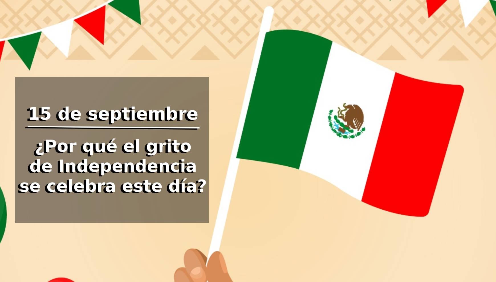El Grito de Independencia es uno de los eventos históricos más importantes de México (Foto: Composición Mix)