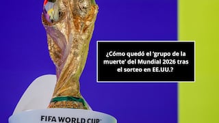 ¿Cómo quedó el ‘grupo de la muerte’ del Mundial 2026 tras el sorteo en EE.UU.?