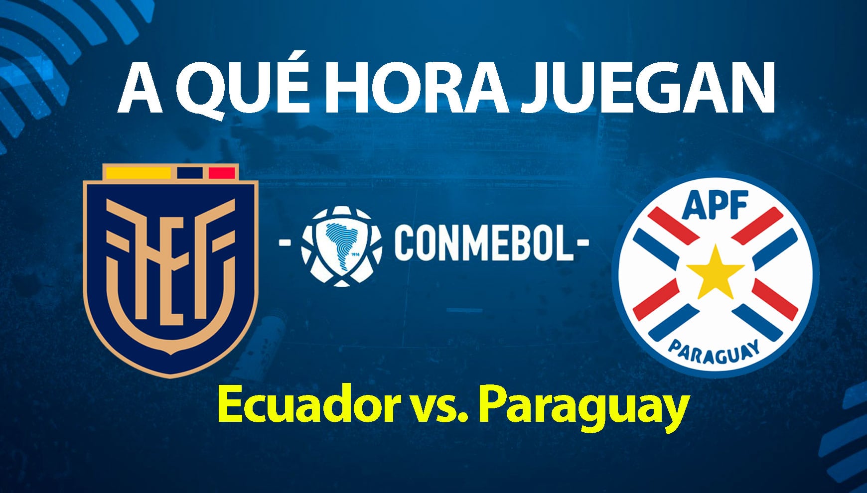 Conoce la hora exacta por país para ver el partido Ecuador vs. Paraguay desde el Rodrigo Paz Delgado de Quito, por la fecha 9 de las Eliminatorias. (Foto: Composición Gestión Mix)
