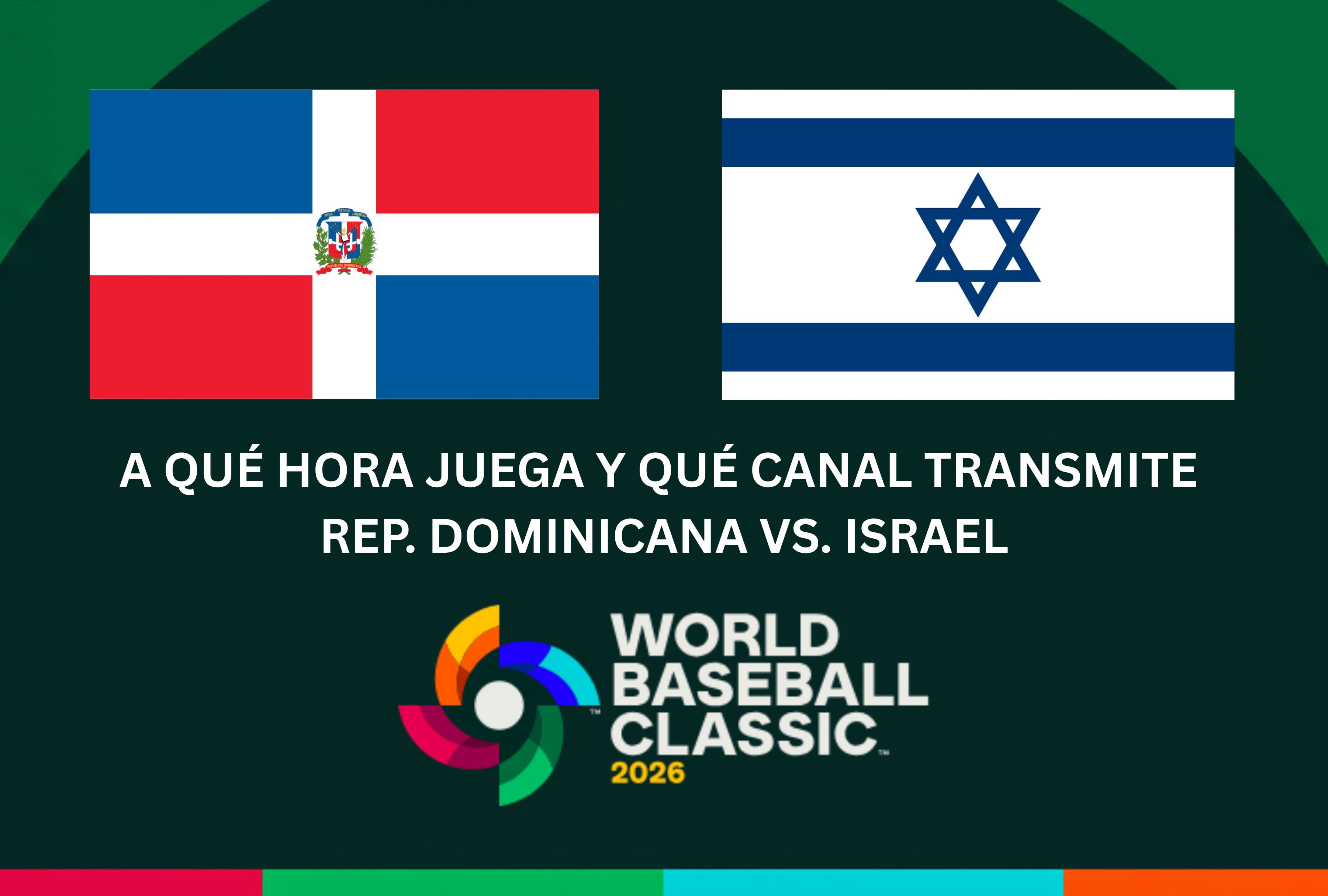 ¿A qué hora juega y qué canal transmite Rep. Dominicana vs. Israel hoy? Aquí tienes la guía de TV para EE.UU. No te pierdas el poder dominicano en el Clásico Mundial de Béisbol 2026. ¡Síguelo en vivo! | Crédito: mlb.com / Composición El Comercio Mag
