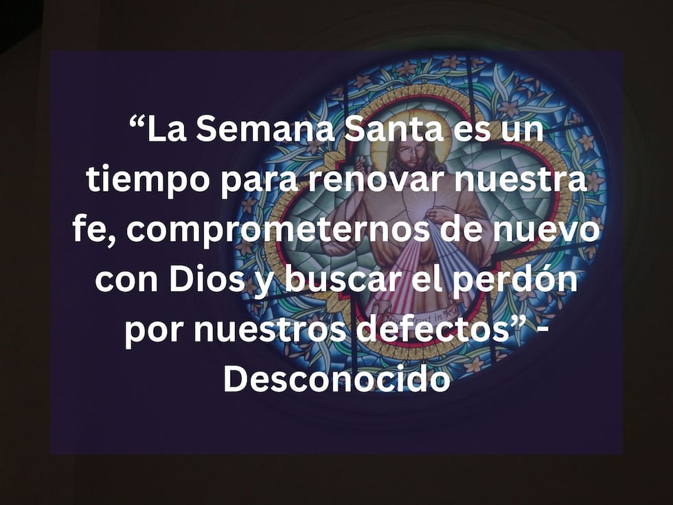 "La Semana Santa es un tiempo para renovar nuestra fe, comprometernos de nuevo con Dios y buscar el perdón por nuestros defectos" - Desconocido. | Crédito: Imagen de katebuenavista1 en Pixabay / Composición Mix